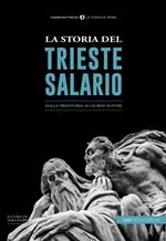 La storia del Trieste Salario. Dalla preistoria ai giorni nostri