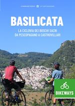 Basilicata Bikeways. La ciclovia dei Boschi sacri da Pescopagano a Castrovillari