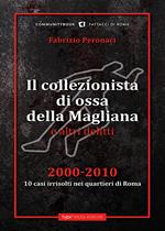 Il collezionista di ossa della Magliana e altri delitti