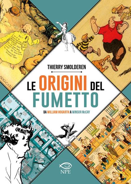 Le origini del fumetto. Da William Hogarth a Winsor McCay. Ediz. a colori - Thierry Smolderen - copertina