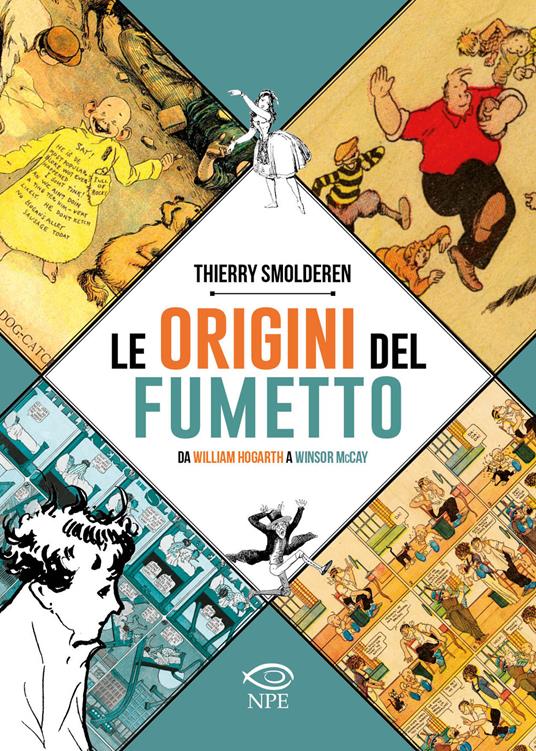 Le origini del fumetto. Da William Hogarth a Winsor McCay. Ediz. a colori - Thierry Smolderen - copertina