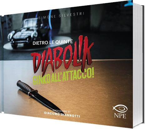 Diabolik. Ginko all’attacco! Dietro le quinte. Ediz. illustrata - Simone Silvestri - copertina