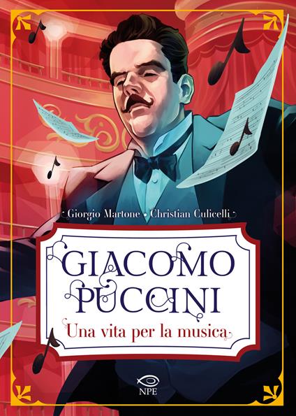 Giacomo Puccini. Una vita per la musica - Giorgio Martone,Christian Culicelli - copertina