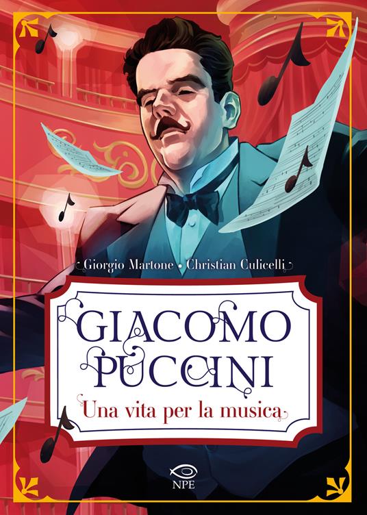 Giacomo Puccini. Una vita per la musica - Giorgio Martone,Christian Culicelli - copertina
