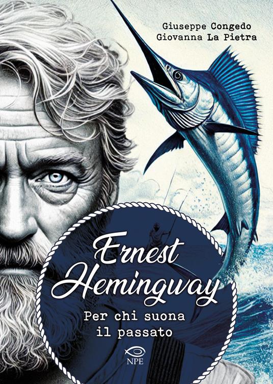 Ernest Hemingway. Per chi suona il passato - Giuseppe Congedo,Giovanna La Pietra - copertina