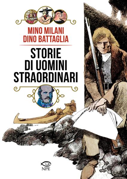 Storie di uomini straordinari - Mino Milani,Dino Battaglia - copertina