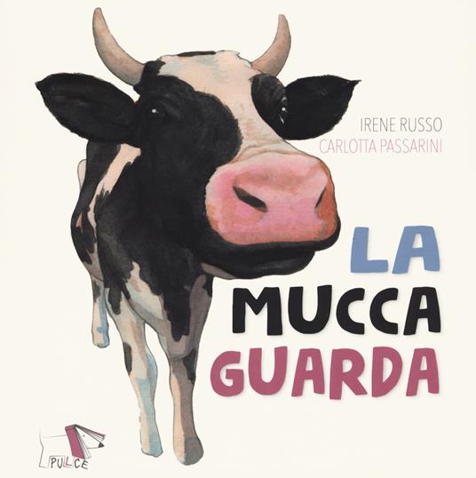 La mucca guarda. Ediz. a colori - Irene Russo,Carlotta Passarini - copertina