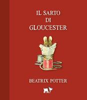 Il sarto di Gloucester. Ediz. a colori