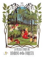 La piccola storia dei bambini della foresta. Ediz. a colori