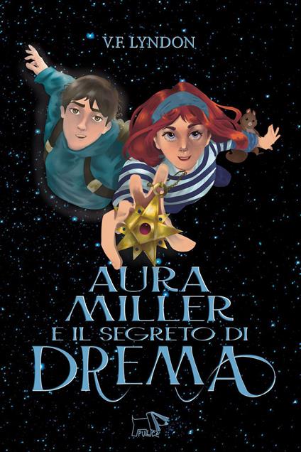Aura Miller e il segreto di Drema - V. F. Lyndon - copertina