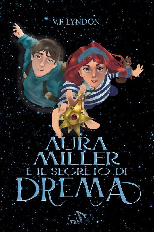 Aura Miller e il segreto di Drema - V. F. Lyndon - copertina