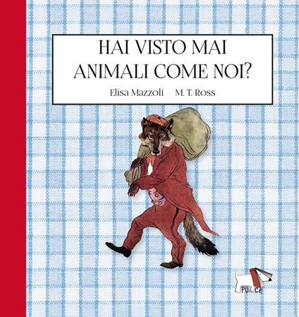 Hai visto mai animali come noi? Ediz. a colori - Elisa Mazzoli,M. T. Ross - copertina