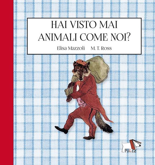 Hai visto mai animali come noi? Ediz. a colori - Elisa Mazzoli,M. T. Ross - copertina