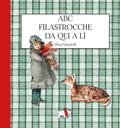 Abc filastrocche da qui a lì. Ediz. illustrata - Elisa Mazzoli - copertina
