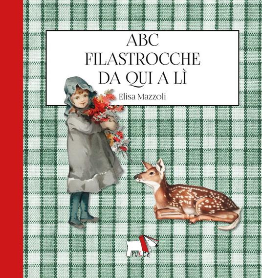 Abc filastrocche da qui a lì. Ediz. illustrata - Elisa Mazzoli - copertina