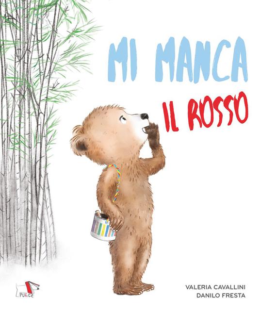 Mi manca il rosso. Ediz. illustrata - Valeria Cavallini,Danilo Fresta - copertina