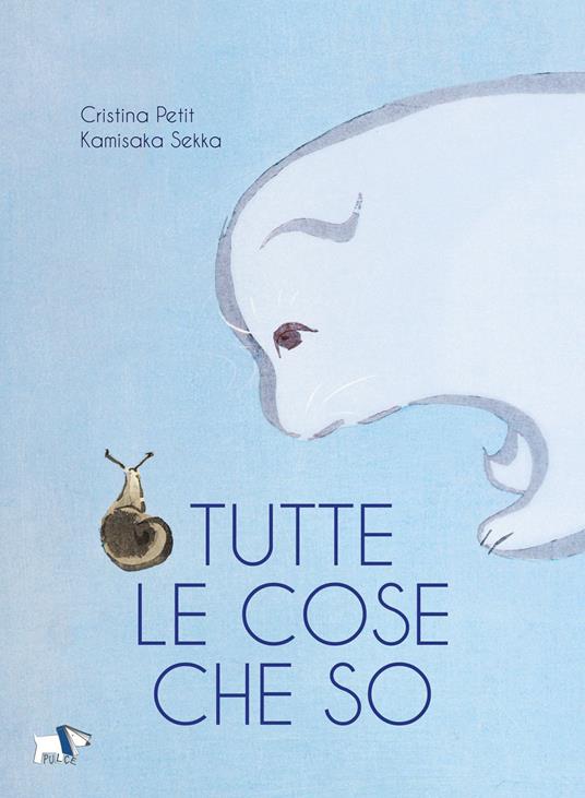 Tutte le cose che so. Ediz. illustrata - Cristina Petit - copertina