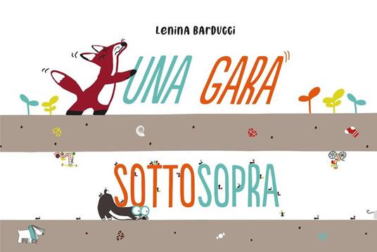 Una gara sottosopra. Ediz. a colori - Lenina Barducci - copertina