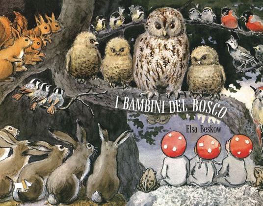 I bambini del bosco. Ediz. a colori - Elsa Beskow - copertina