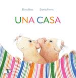Una casa. Ediz. a colori