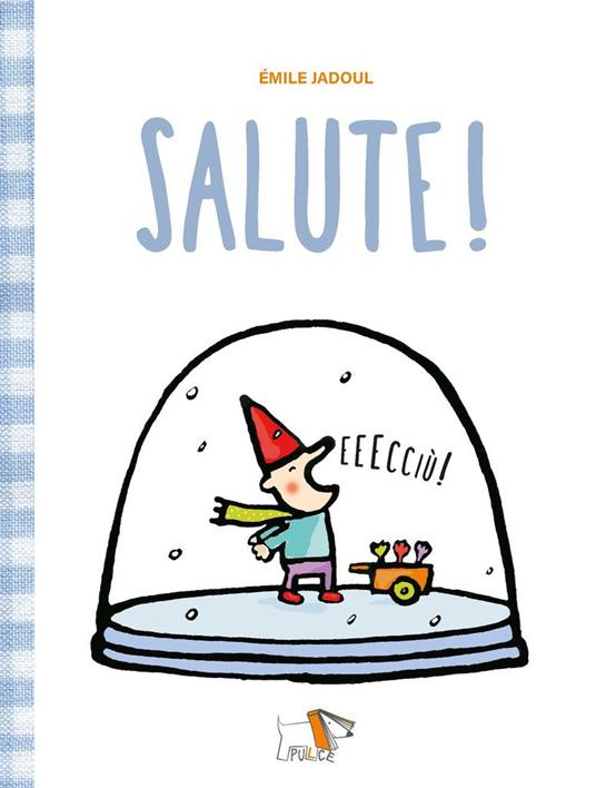 Salute! Ediz. a colori - Émile Jadoul - copertina