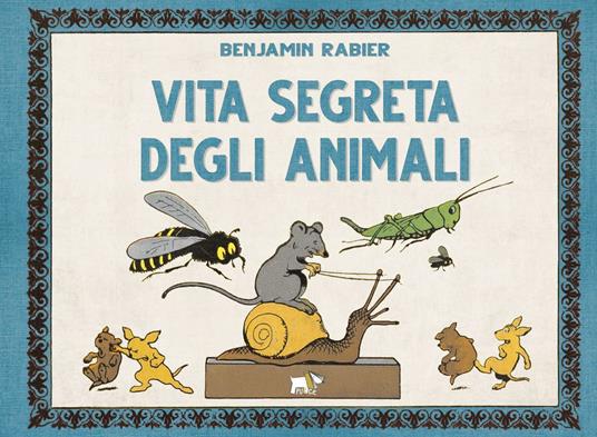 Vita segreta degli animali. Ediz. a colori - Benjamin Rabier - copertina