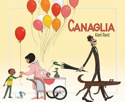 Canaglia. Ediz. a colori - Kari Rust - copertina