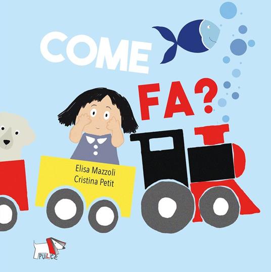 Come fa? Ediz. a colori - Elisa Mazzoli,Cristina Petit - copertina