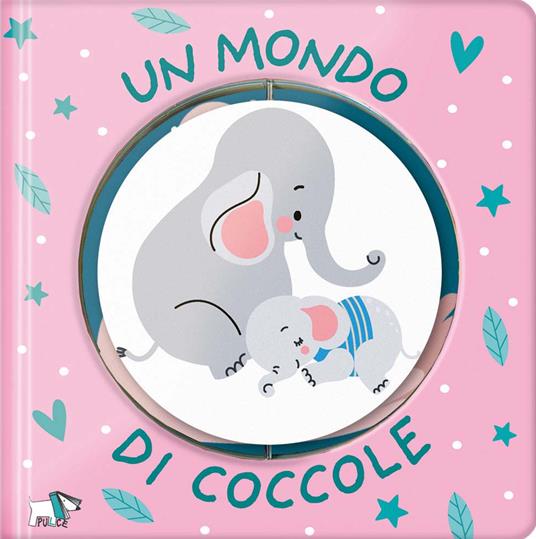Un mondo di coccole. Ediz. a colori - copertina
