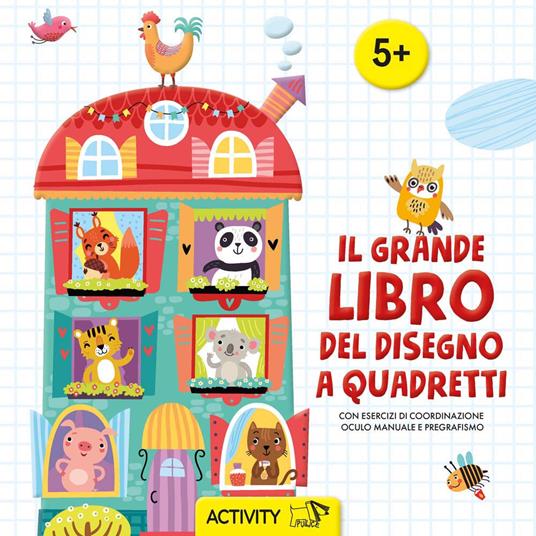 Il grande libro del disegno a quadretti. Con esercizi di coordinazione oculo manuale e pregrafismo. Ediz. a colori - copertina