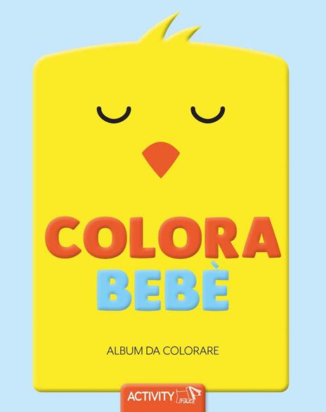 Colora bebè. Album da colorare. Ediz. illustrata - copertina