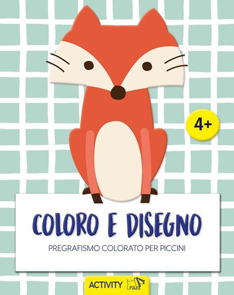 Coloro e disegno. Pregrafismo colorato per piccini. Ediz. illustrata - copertina