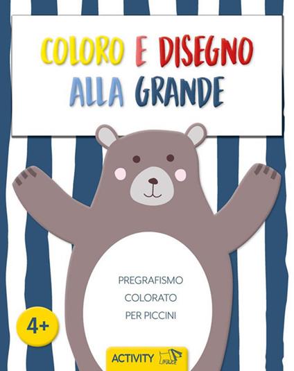 Coloro e disegno alla grande. Pregrafismo colorato per piccini. Ediz. a colori - copertina