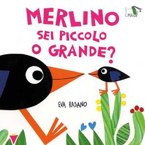 Libro Merlino sei piccolo o grande? Ediz. illustrata Eva Rasano