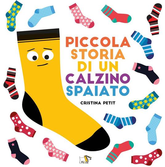 Piccola storia di un calzino spaiato. Ediz. a colori - Cristina Petit - copertina