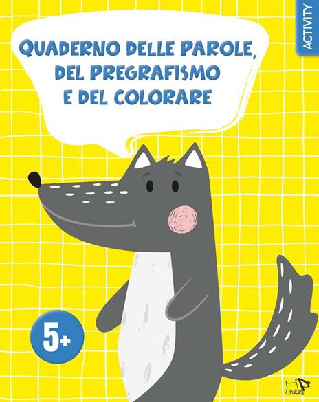 Quaderno delle parole, del pregrafismo e del colorare. Ediz. a colori - copertina