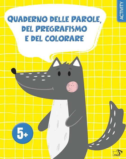 Quaderno delle parole, del pregrafismo e del colorare. Ediz. a colori - copertina