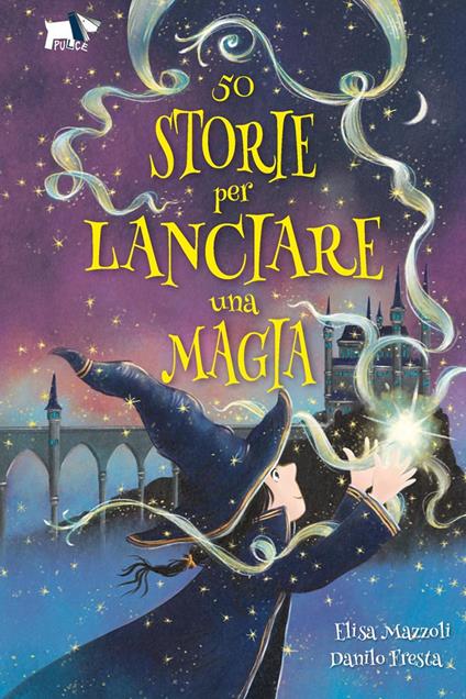 50 storie per lanciare una magia. Ediz. illustrata - Elisa Mazzoli - copertina