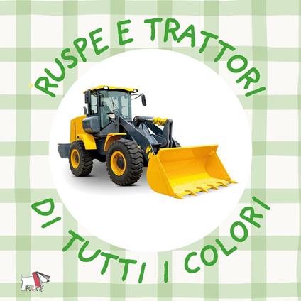 Ruspe e trattori di tutti i colori. Ediz. a colori - copertina