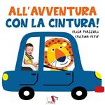 All'avventura con la cintura. Ediz. a colori