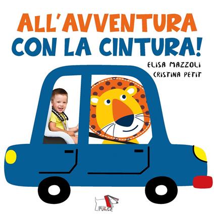 All'avventura con la cintura. Ediz. a colori - Elisa Mazzoli,Cristina Petit - copertina