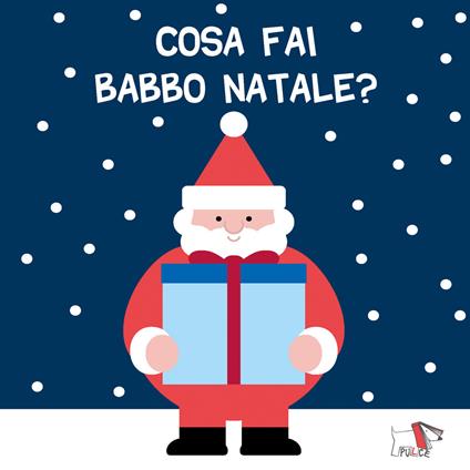 Cosa fai Babbo Natale? Ediz. a colori - copertina