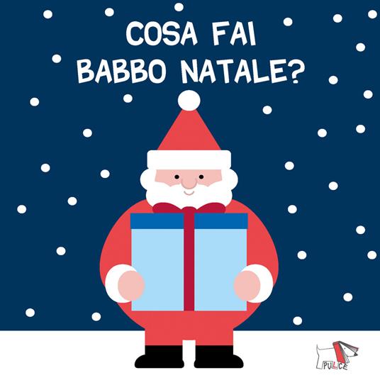 Cosa fai Babbo Natale? Ediz. a colori - copertina