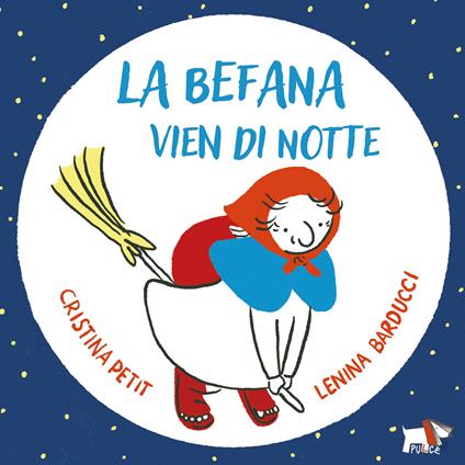 La Befana vien di notte. Ediz. a colori - Cristina Petit - copertina