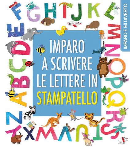 Imparo a scrivere le lettere in stampatello. Ediz. a colori - copertina