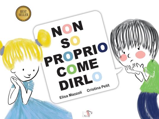 Non so proprio come dirlo. Ediz. a colori - Elisa Mazzoli - copertina