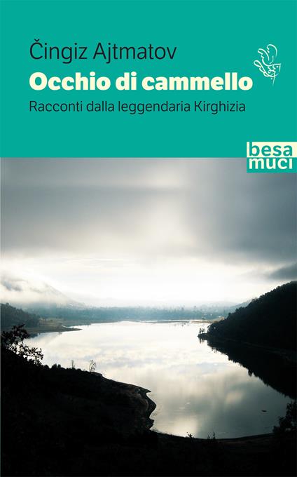 Occhio di cammello. Racconti dalla leggendaria Kirghizia - Cingiz Ajtmatov - copertina