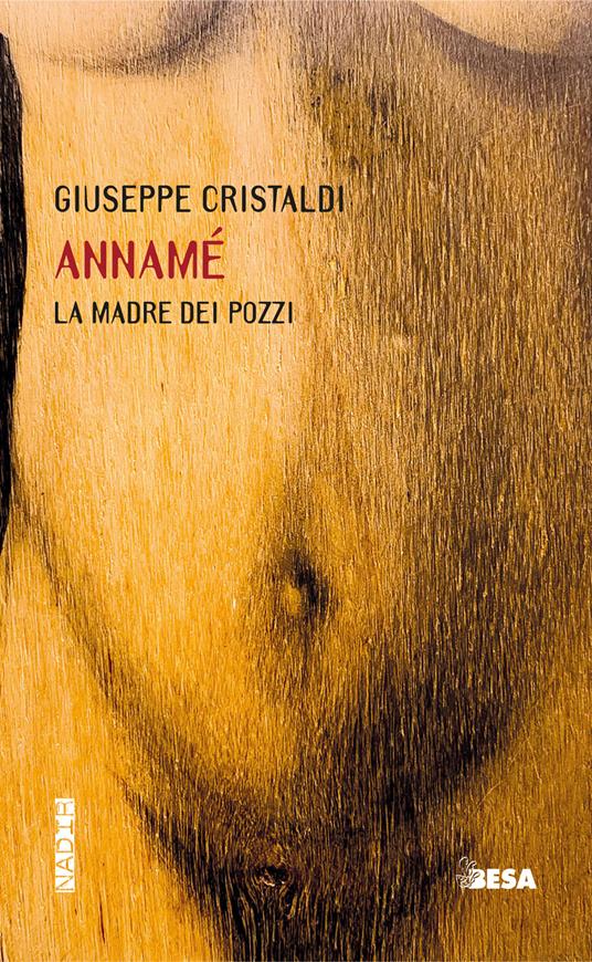 Annamé. La madre dei pozzi - Giuseppe Cristaldi - copertina