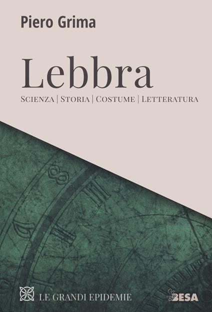 Lebbra. Scienza, storia, costume, letteratura - Piero Grima - copertina
