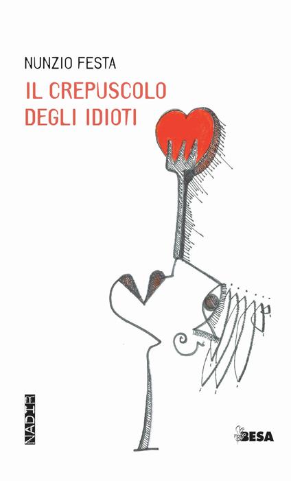 Il crepuscolo degli idioti - Nunzio Festa - copertina